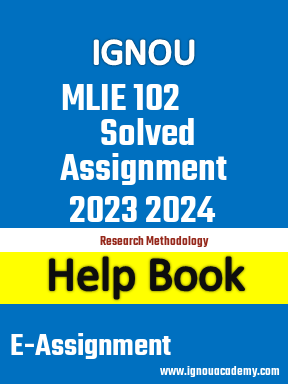 IGNOU MLIE 102 Solved Assignment 2023 2024